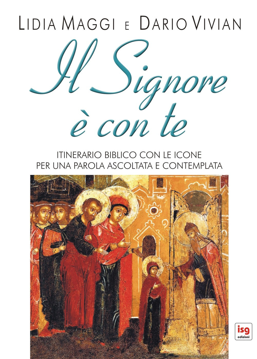 Il Signore è con te. Itinerario biblico con le icone per una parola ascoltata e contemplata