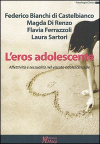 L'eros adolescente. Affettività e sessualità nel vissuto adolescenziale