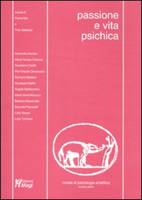 Rivista di psicologia analitica. Nuova serie (2006). Vol. 21: Passione e vita psichica