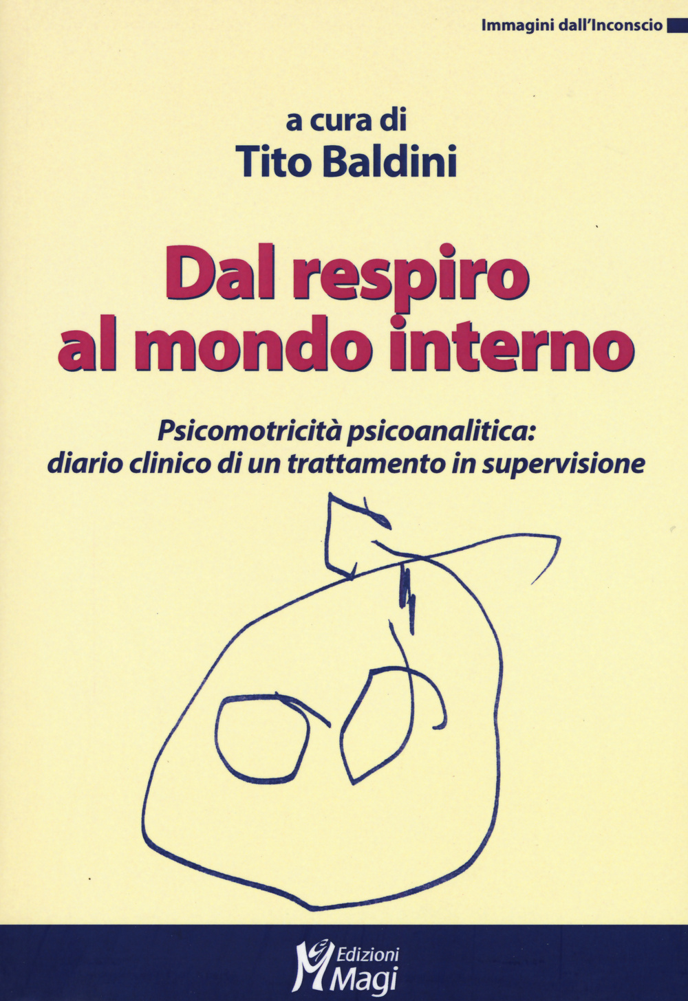 DAL RESPIRO AL MONDO INTERNO. PSICOMOTRICITÀ PSICOANALITICA: DIARIO CLINICO DI UN TRATTAMENTO IN SUPERVISIONE - 9788874873388