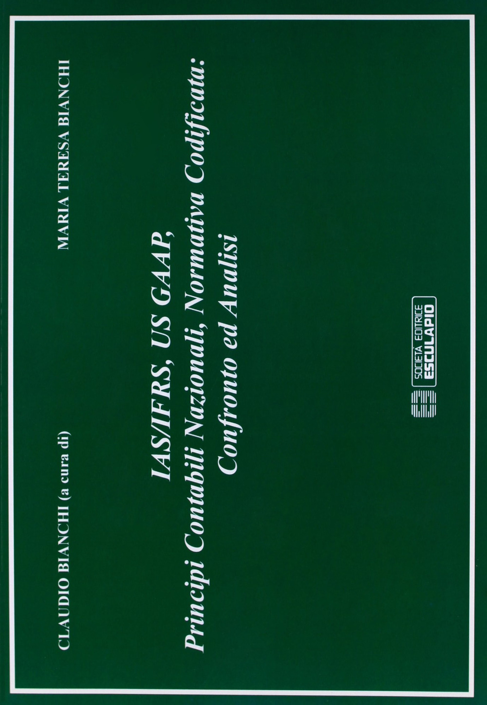 IAS/IFRS, GAAP, principi contabili nazionali, normativa codificata. Confronto e analisi