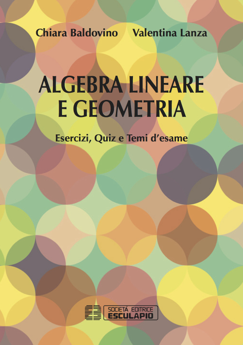 Algebra lineare e geometria. Esercizi quiz e temi d'esame