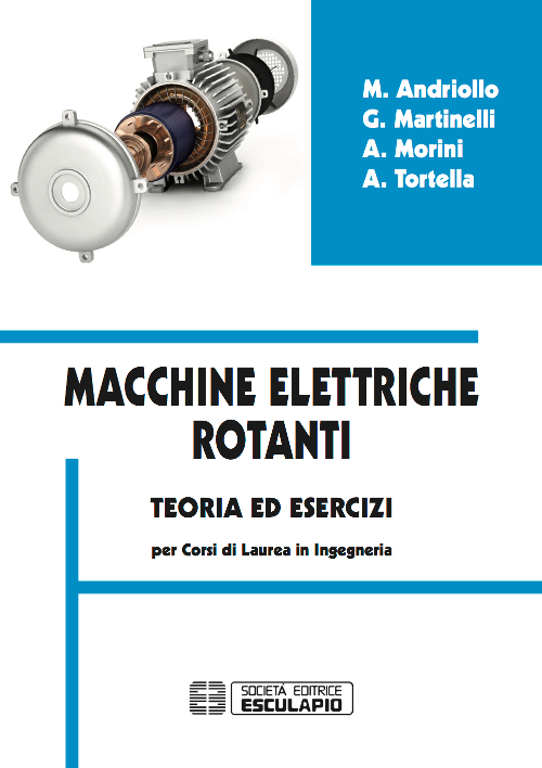 Macchine elettriche rotanti. Teoria ed esercizi per i corsi in ingegneria