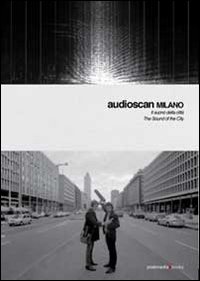 Audioscan. The Sound of the City-Il suono della città. Ediz. bilingue. Con CD Audio
