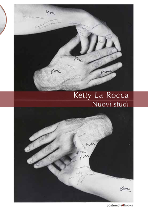 Ketty La Rocca. Nuovi studi. Ediz. illustrata
