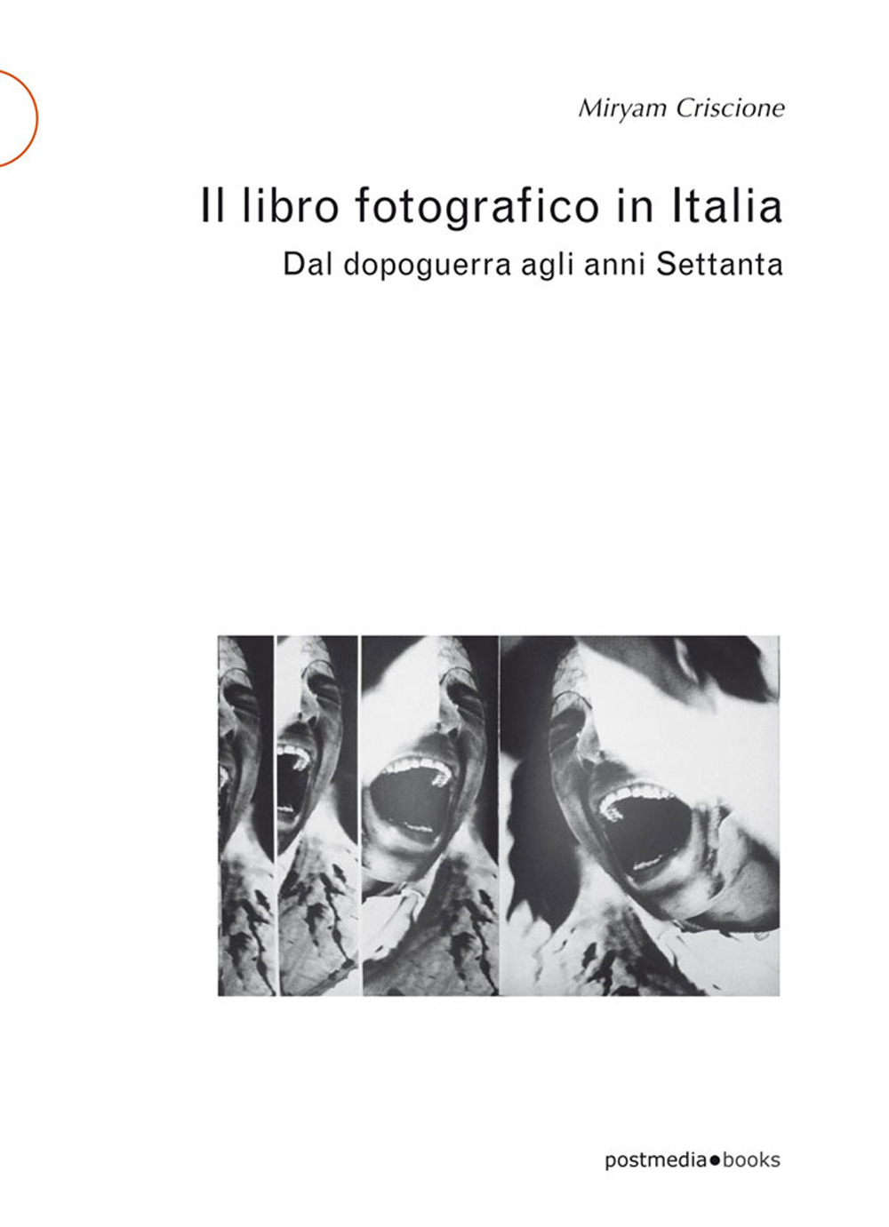 Il libro fotografico in Italia. Dal dopoguerra agli anni Settanta. Ediz. illustrata