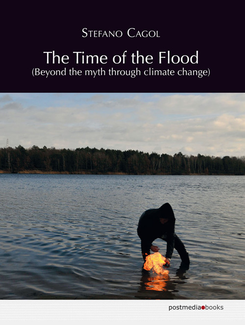 The time of the flood. Beyond the myth through climate change. Ediz. multilingue