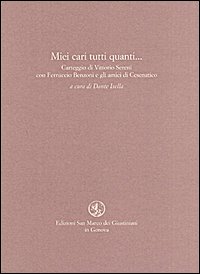 Miei cari tutti quanti... Carteggio di Vittorio Sereni con Ferruccio Benzoni e gli amici di Cesenatico