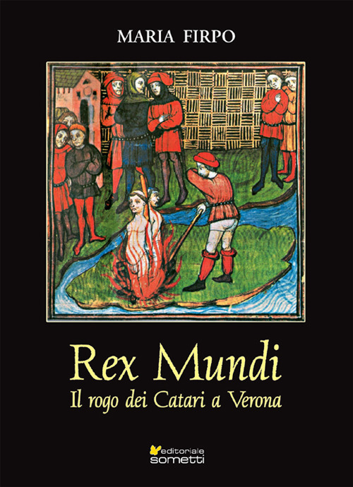 Rex Mundi. Il rogo dei Catari a Verona