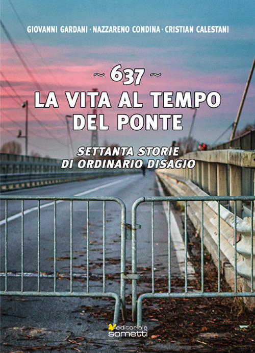 637. La vita al tempo del ponte. Settanta storie di ordinario disagio