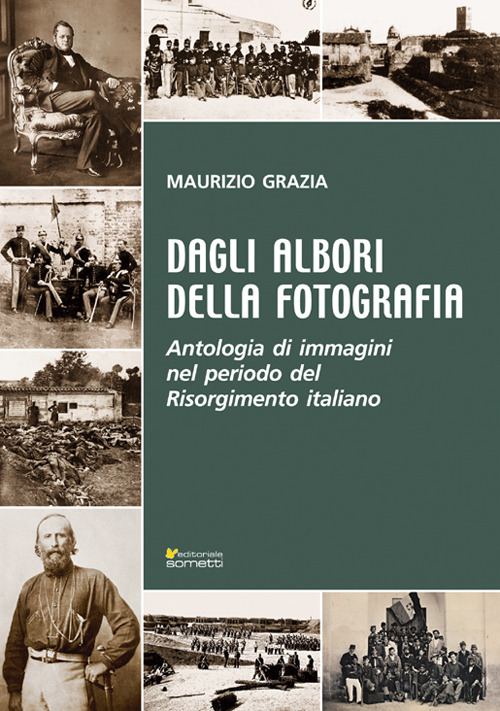 Dagli albori della fotografia. Antologia di immagini nel periodo del Risorgimento italiano