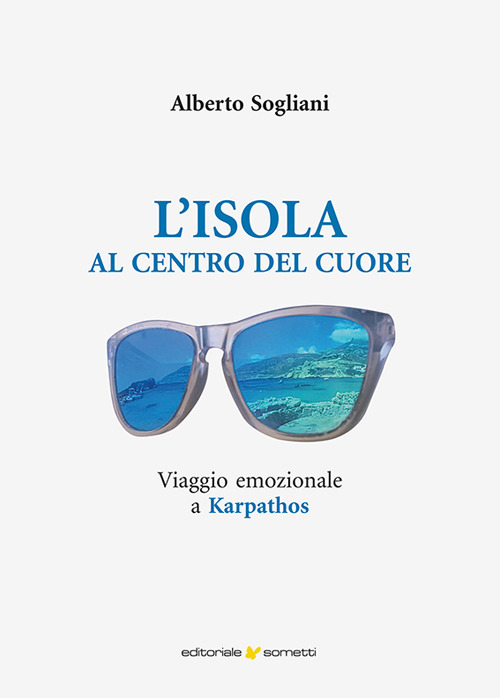 L'isola al centro del cuore. Viaggio emozionale a Karpathos