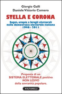 Stella e corona. Sogni, utopie e brogli elettorali nella democrazia elettorale italiana (1946-2011)