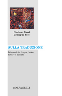 Sulla traduzione. Itinerari fra lingue, letterature e culture