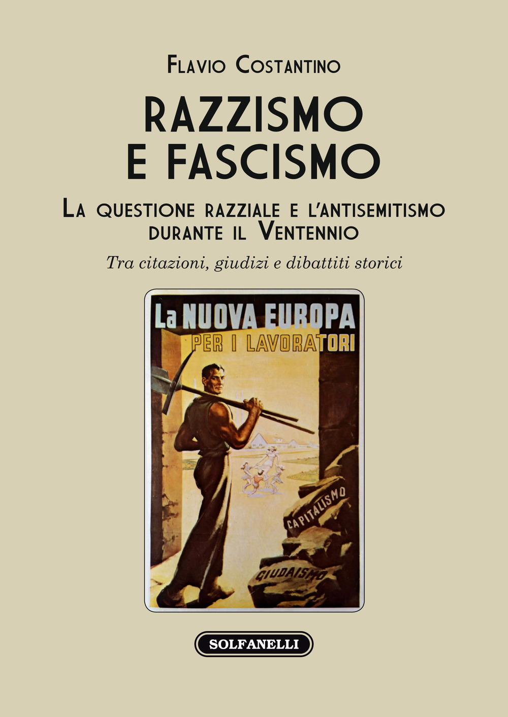Razzismo e fascismo. La questione razziale e l'antisemitismo durante il Ventennio. Tra citazioni, giudizi e dibattiti storici
