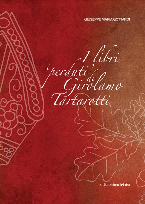 I libri «perduti» di Girolamo Tartarotti. D'una polemica storico-giuridica tra la Confraternita della Carità e la Città di Rovereto contro la Reverendissima Mensa Vescovile di Trento
