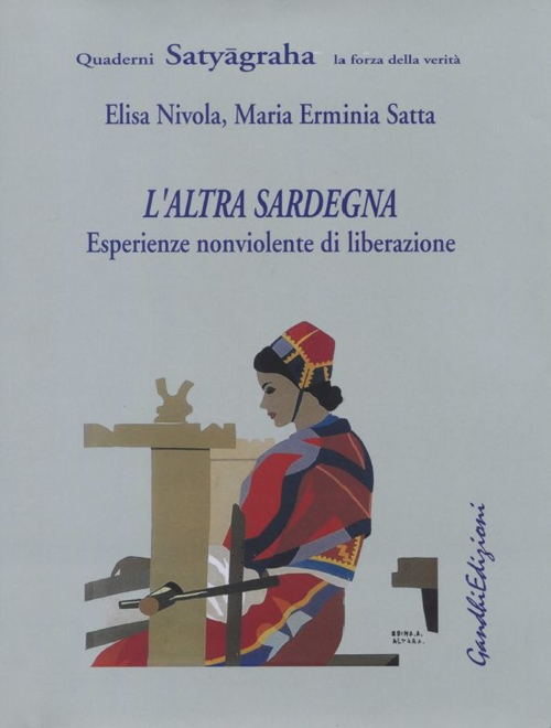 L'altra Sardegna. Esperienze nonviolente di liberazione. Tessiduras de paghe-Tessiture di pace