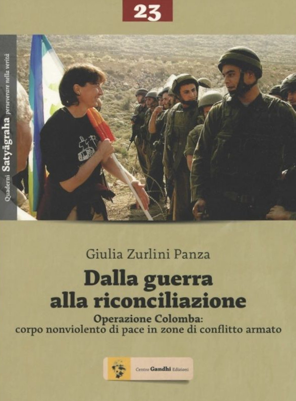 Dalla guerra alla riconciliazione. Operazione Colomba: corpo nonviolento di pace in zone di conflitto armato