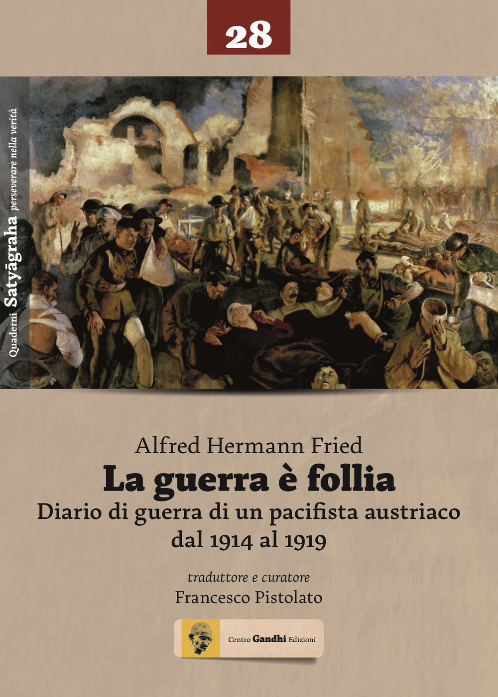 La guerra è follia. Diario di guerra di un pacifista austriaco dal 1914 al 1919