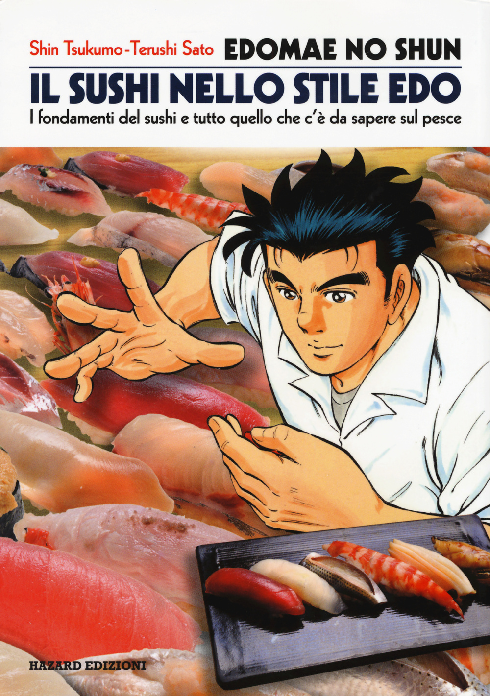 Edomae no shun. Il sushi nello stile Edo. I fondamenti del sushi e tutto quello che c'è da sapere sul pesce