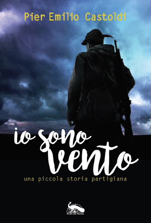 Io sono Vento. Una piccola storia partigiana