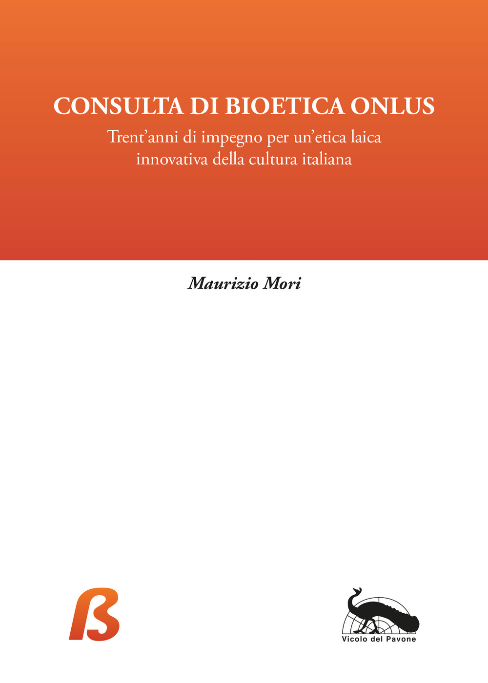 Consulta di Bioetica Onlus. Trent'anni di impegno per un'etica laica innovativa della cultura italiana