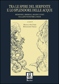 Tra le spire del serpente e lo splendore delle acque. Memorie, simboli, sogni e voci da Lanuvium per l'oggi