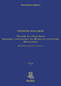 Stéphane Mallarmé. Villiers de l'Isle-Adam. Trasferta vantaggiosa. La musica e le lettere. Divagazioni