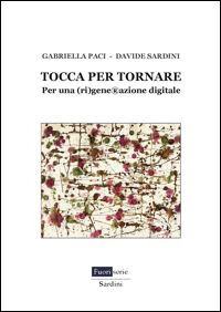 Tocca per tornare. Per una (ri)generazione digitale