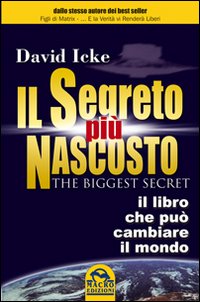 Il segreto più nascosto. Il libro che può cambiare la tua vita