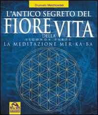 L'antico segreto del fiore della vita. Vol. 2