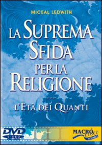 La suprema sfida per la religione. L'età dei quanti. Con DVD