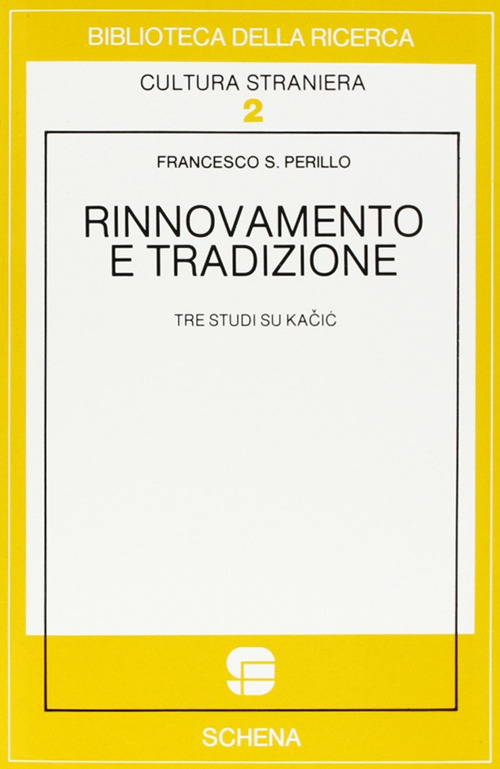 Rinnovamento e tradizione. Tre studi su Kacic