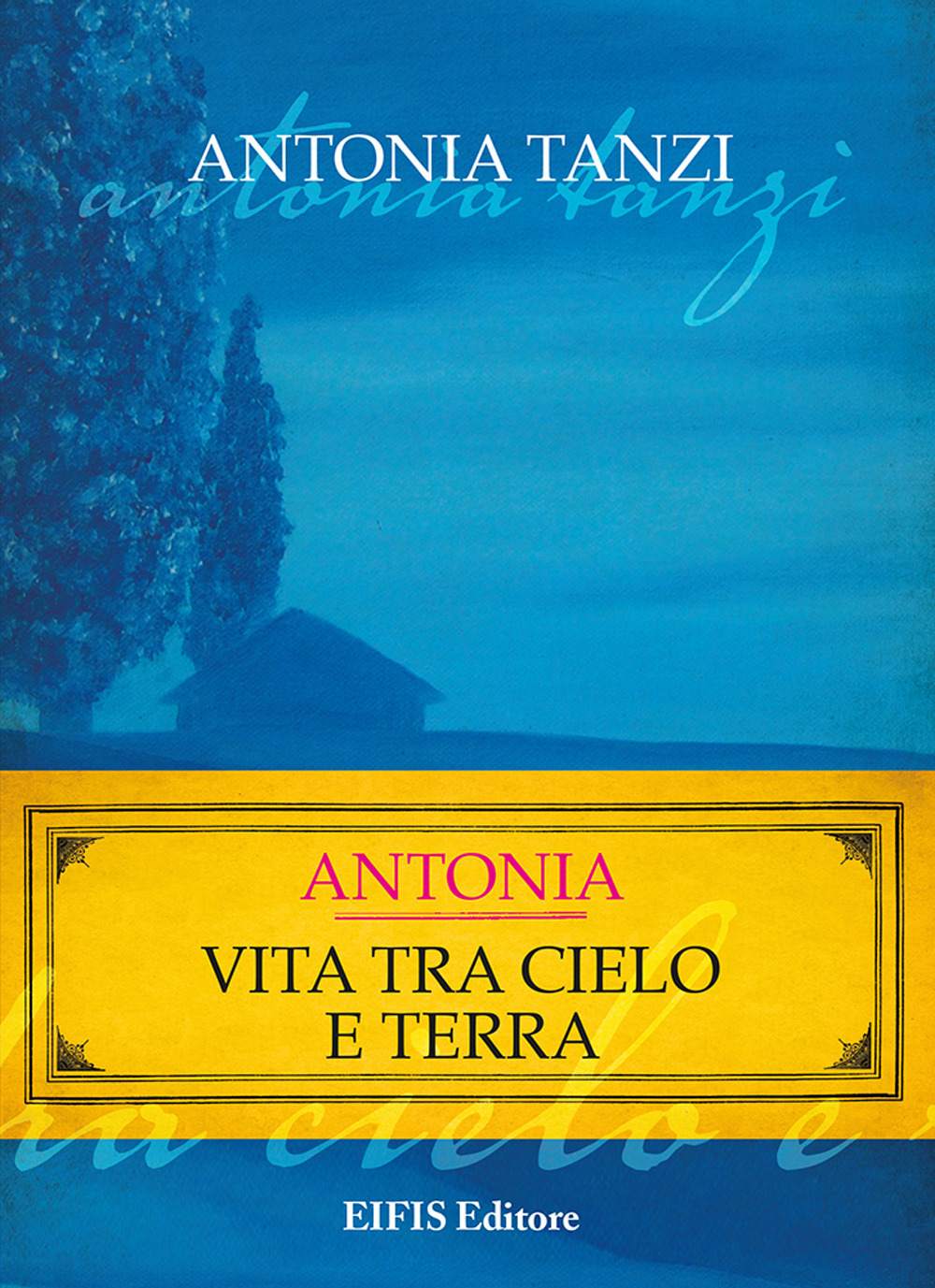 Antonia. Vita tra cielo e terra