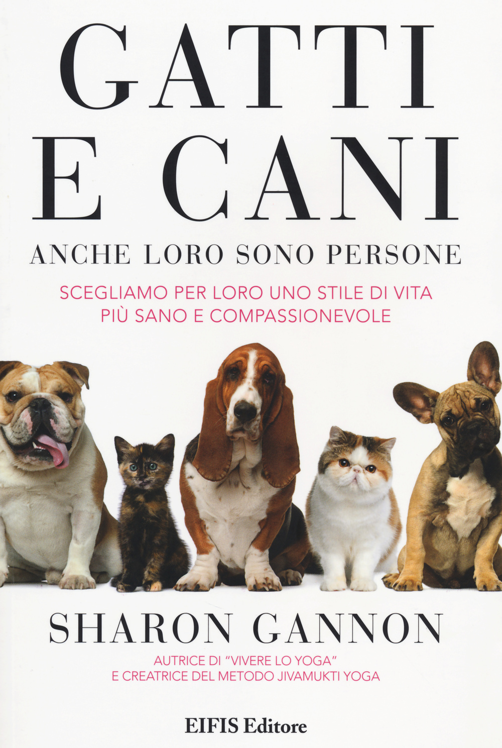 Gatti e cani anche loro sono persone. Scegliamo per loro uno stile di vita più sano e compassionevole