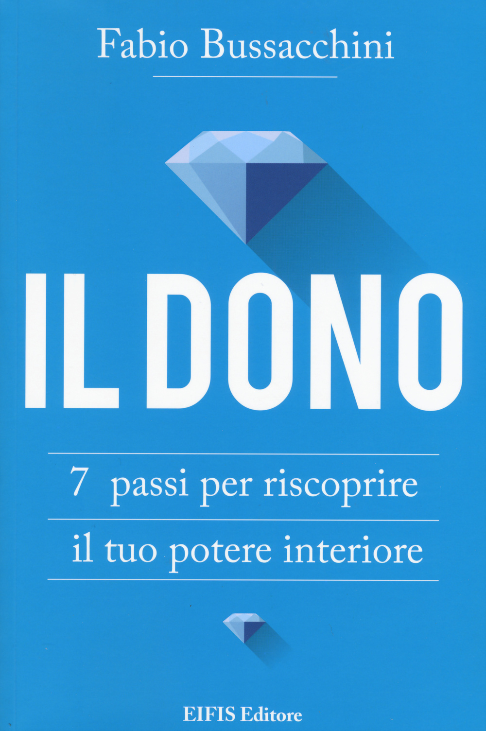 Il dono. 7 passi per riscoprire il tuo potere interiore