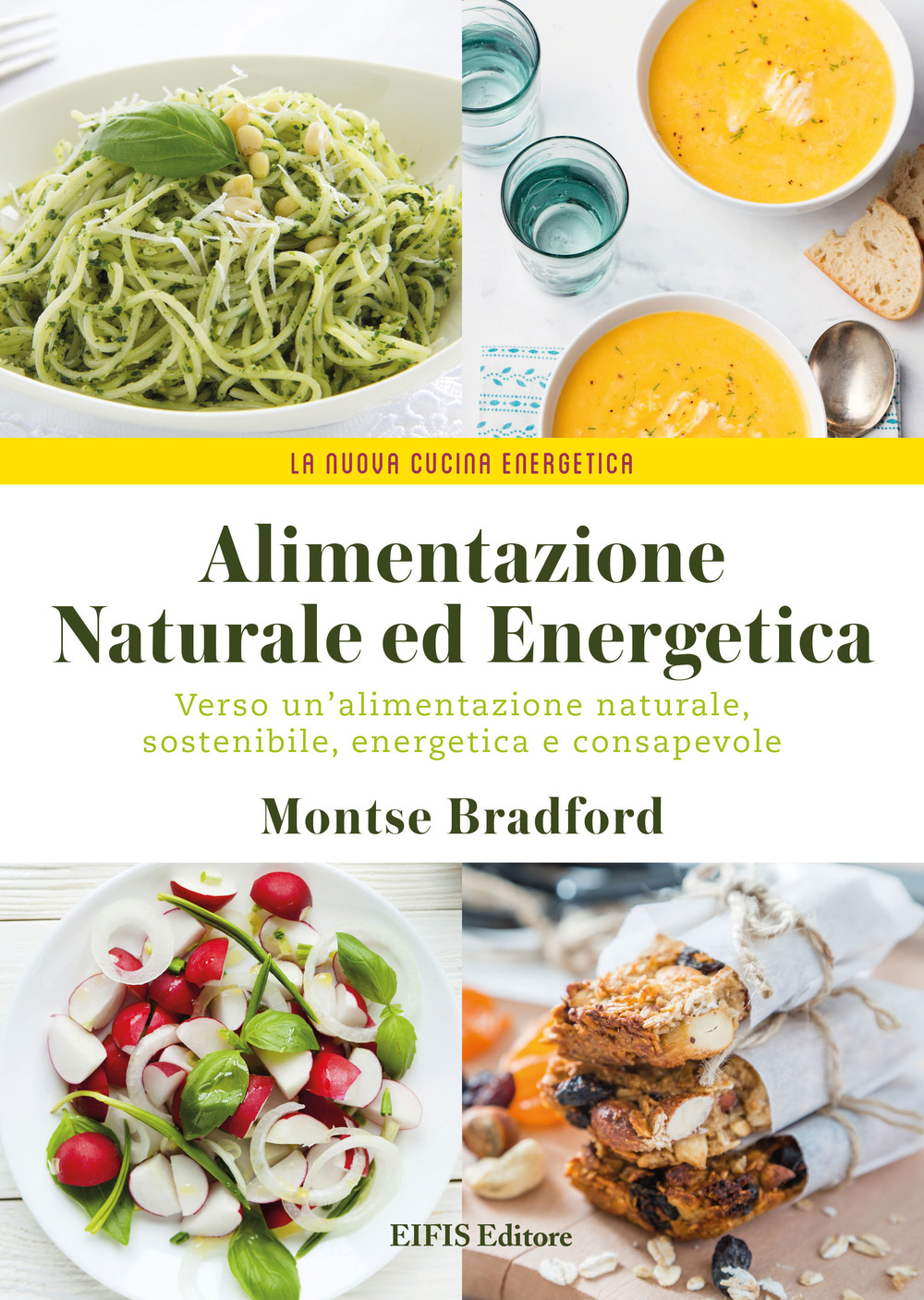 Alimentazione naturale e energetica. Verso un'alimentazione naturale, sostenibile, energetica e consapevole