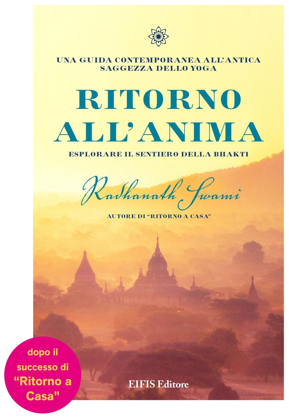 Ritorno all'anima. Esplorare il sentiero della Bhakti