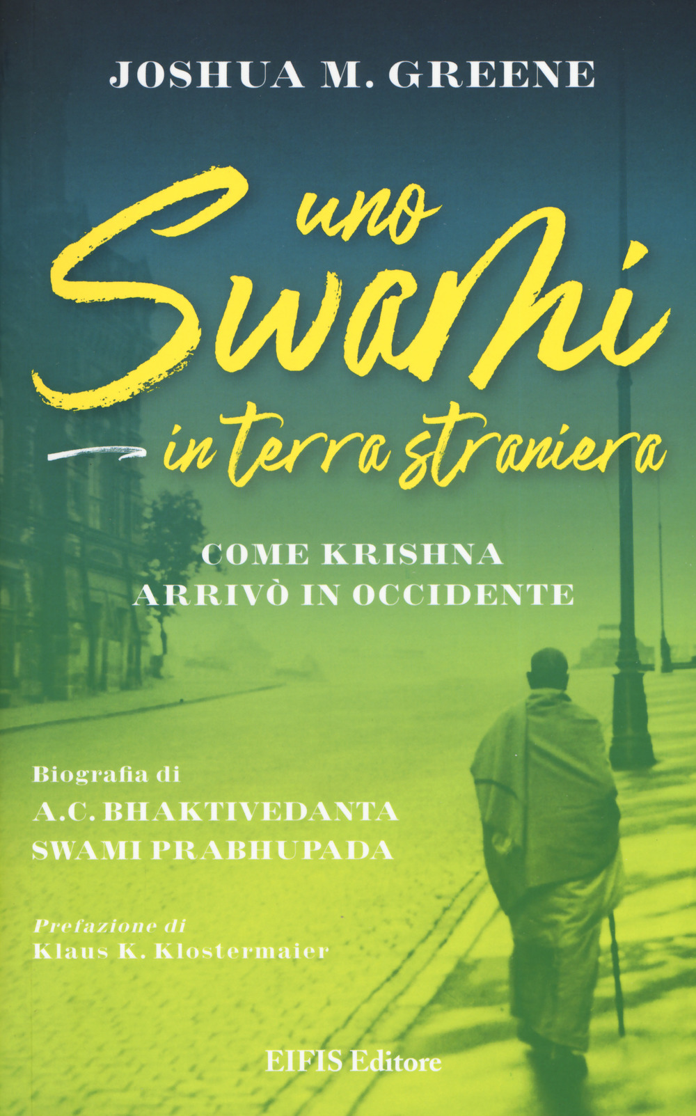 Uno swami in terra straniera. Come Krishna arrivò in occidente