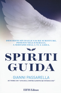 SPIRITI GUIDA - ANGELI di PASSARELLA GIANNI