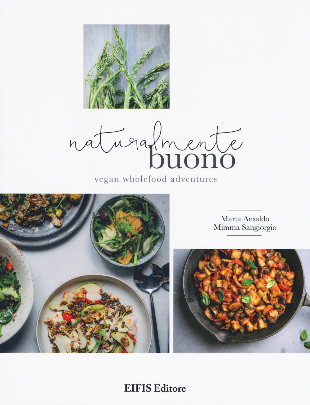 Naturalmente buono. Vegan wholefood adventures