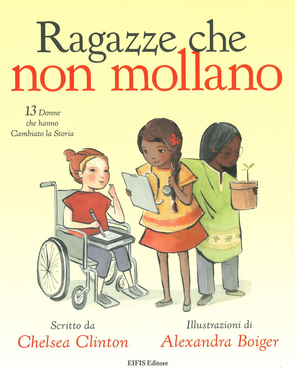 Ragazze che non mollano. 13 donne che hanno cambiato la storia