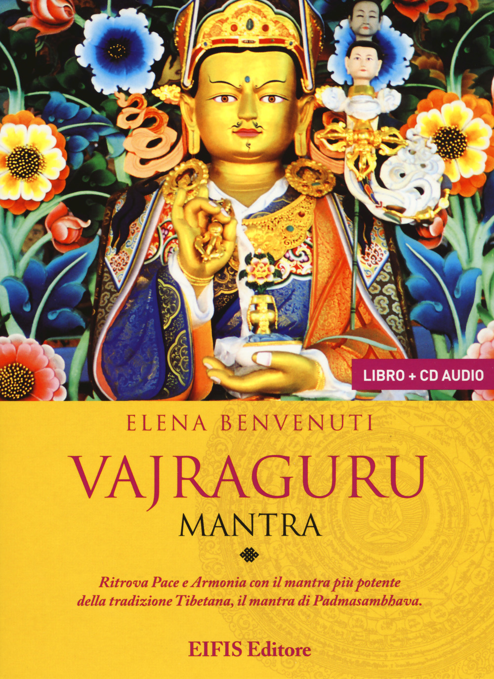 Vajraguru mantra. Il mantra di Padmasambhava. Con CD-Audio
