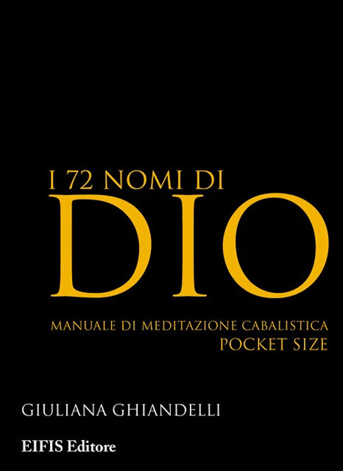 I 72 nomi di Dio. Manuale di meditazione cabalistica