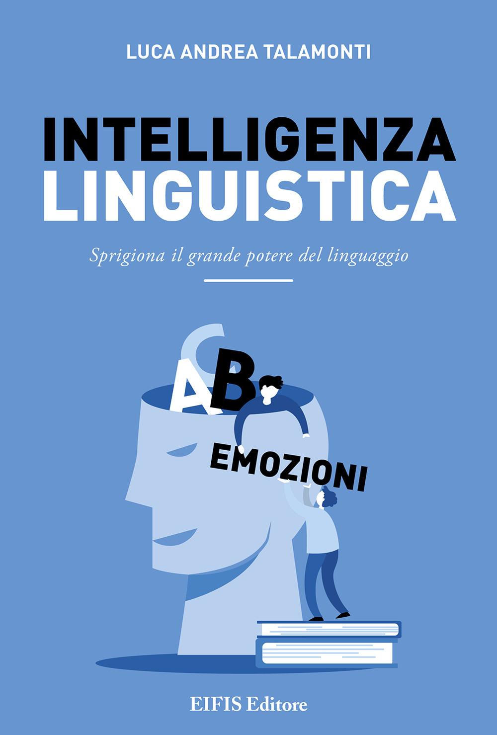 Intelligenza linguistica. Sprigiona il grande potere del linguaggio