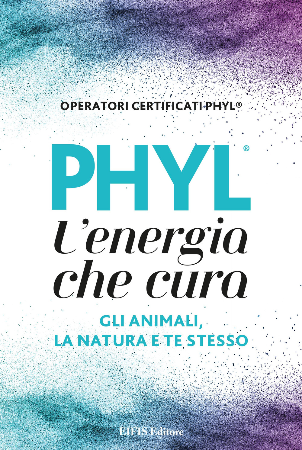 PHYL l'energia che cura gli animali, la natura e te stesso