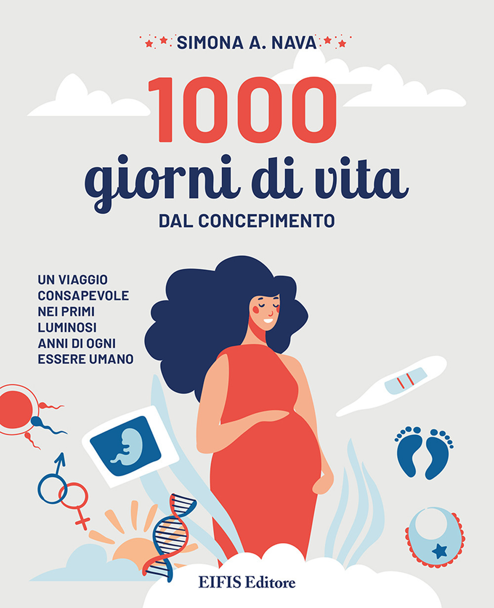 1000 giorni di vita. Dal concepimento, un viaggio consapevole nei primi luminosi anni di ogni essere umano