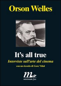 It's all true. Interviste sull'arte del cinema