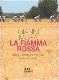 La fiamma rossa. Storie e strade dei miei tour