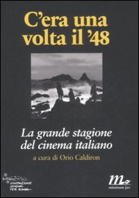 C'era una volta il '48. La grande stagione del cinema italiano